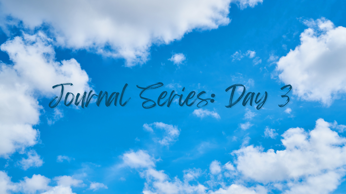 Journal Series - Day 3